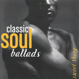 VARIOUS | CLASSIC SOUL BALLADS SWEET THING (2CD)