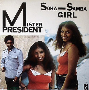 MISTER PRESIDENT | SOKA SAMBA GIRL