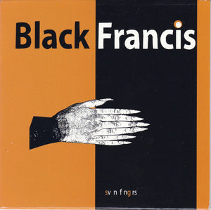 BLACK FRANCIS | SVN FINGERS (DIGI)