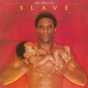 SLAVE | JUST A TOUCH OF LOVE