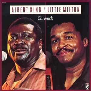 KING ALBERT / LITTLE MILTON | CHRONICLE