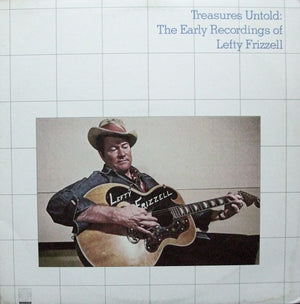 LEFTY FRIZZELL | TREASURES UNTOLD - EARLY RECORDINGS OF