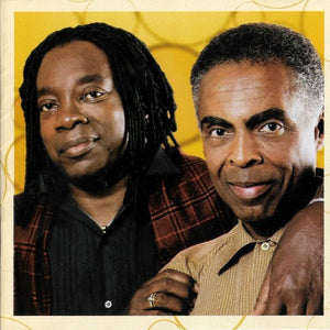 GILBERTO GIL | GILBERTO GIL AND MILTON NASCIMENTO
