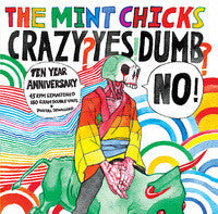 MINT CHICKS | CRAZY YES DUMB NO - TEN YEAR ANNIVERSARY EDITION (45RPM) (2LP)