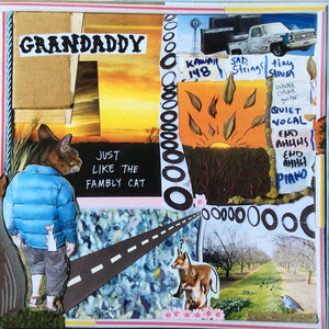 GRANDADDY | JUST LIKE THE FAMBLY CAT