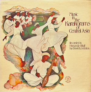 VARIOUS | MUSIC IN THE KARAKORAMS OF CENTRAL ASIA - RECORDED BY DAVID LEWISTON