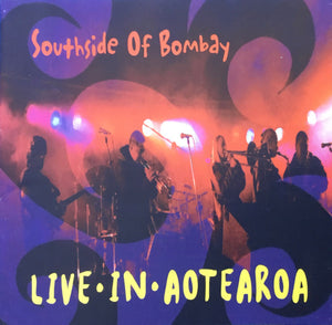 SOUTHSIDE OF BOMBAY | LIVE IN AOTEAROA (2CD)