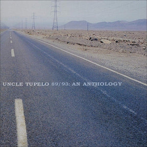 UNCLE TUPELO | 89 / 93 AN ANTHOLOGY (DIGI)