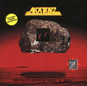 ALCATRAZZ | NO PAROLE FROM ROCK N ROLL