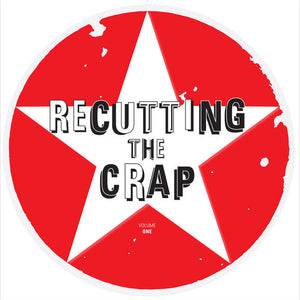 VARIOUS | RECUTTING THE CRAP - VOULME 1 - NUMBERED 891 OF 1000