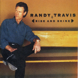 RANDY TRAVIS | RISE AND SHINE
