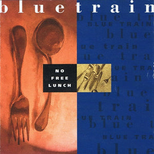BLUE TRAIN | NO FREE LUNCH