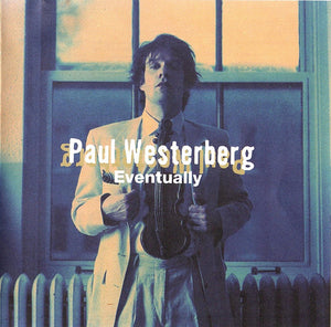 PAUL WESTERBERG | EVENTUALLY