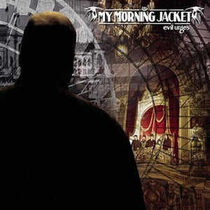 MY MORNING JACKET | EVIL URGES (DIGI)