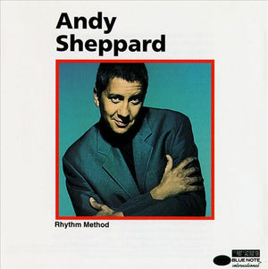 ANDY SHEPPARD | RHYTHM METHOD