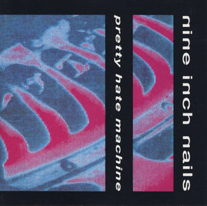 NINE INCH NAILS | PRETTY HATE MACHINE