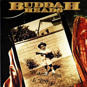 BUDDHAHEADS | BLUES HAD A BABY
