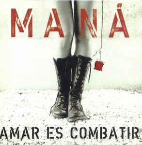 MANA | AMAR ES COMBATIR