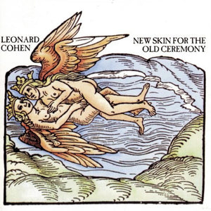 LEONARD COHEN | NEW SKIN FOR THE OLD CEREMONY