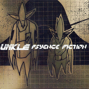UNKLE | PSYENCE FICTION
