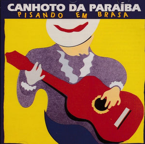 CANHOTO DA PARAIBA | PISANDO EM BRASA
