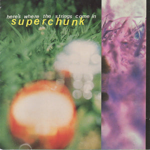 SUPERCHUNK | HERES WHERE THE STRINGS COME IN