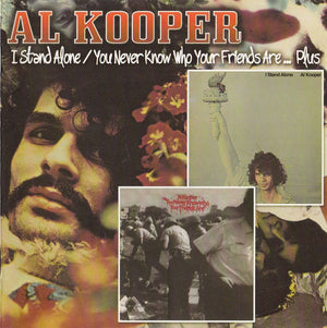 AL KOOPER | I STAND ALONE/YOU NEVER KNOW WHO YOUR FRIENDS ARE PLUS (2CD)