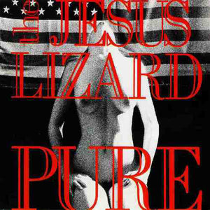 JESUS LIZARD | PURE EP - 2009 REISSUE