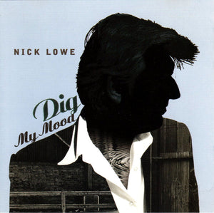 NICK LOWE | DIG MY MOOD