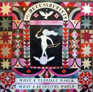 DECEMBERISTS | WHAT A TERRIBLE WORLD - WHAT A BEAUTIFUL WORLD - 2LP ETCHED