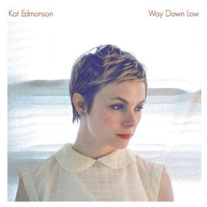 KAT EDMONSON | WAY DOWN LOW (DIGI)