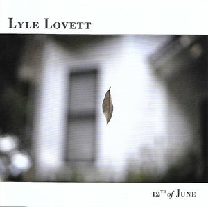 LYLE LOVETT | 12TH OF JUNE
