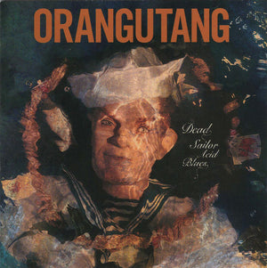ORANGUTANG | DEAD SAILOR ACID BLUES