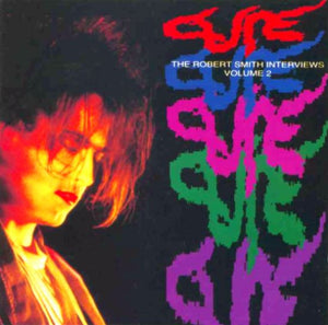 CURE | ROBERT SMITH INTERVIEWS VOL 2