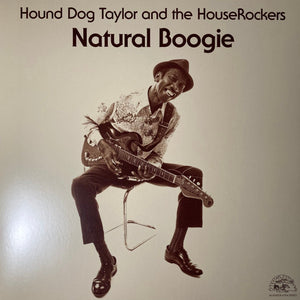 HOUND DOG TAYLOR | NATURAL BOOGIE - 2021 REISSUE