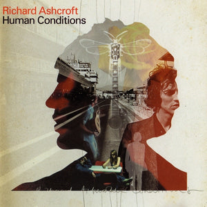 RICHARD ASHCROFT | HUMAN CONDITIONS