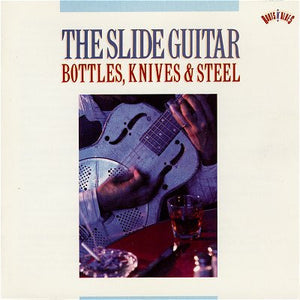 VARIOUS | SLIDE GUITAR - BOTTLES KNIVES AND STEEL