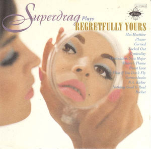 SUPERDRAG | REGRETFULLY YOURS