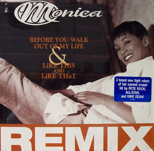 MONICA | BEFORE YOU WALK OUT OF MY LIFE / LIKE THIS AND LIKE THAT (REMIX) - 12 - PICTURE SLEEVE