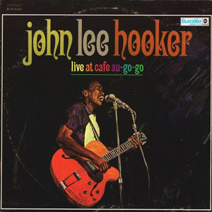 JOHN LEE HOOKER | LIVE AT CAFE AU GO GO - 1970'S ISSUE