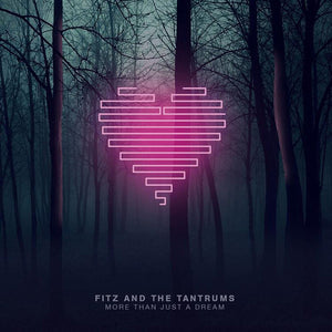 FITZ AND THE TANTRUMS | MORE THAN JUST A DREAM