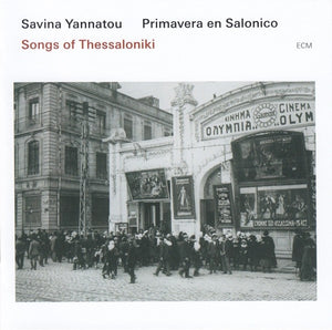 SAVINA YANNATOU | PRIMAVERA EN SALONICO SONGS OF THESSALONIKI