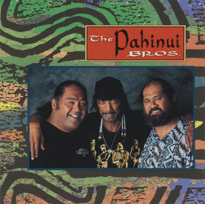PAHINUI BROTHERS | PAHINUI BROTHERS