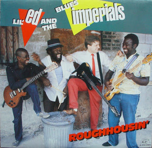 LIL ED AND THE BLUES IMPERIALS | ROUGHHOUSIN - CUT CORNER