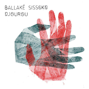 BALLAKE SISSOKO | DJOUROU (DIGI)