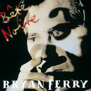 BRYAN FERRY | BETE NOIRE - US