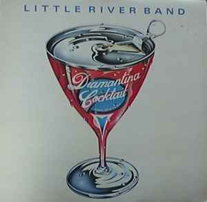 LITTLE RIVER BAND | DIAMANTINA COCKTAIL - UK