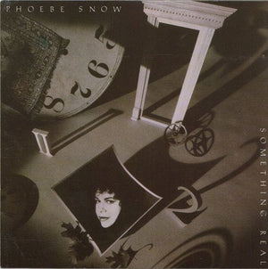PHOEBE SNOW | SOMETHING REAL
