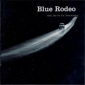 BLUE RODEO | DAYS IN BETWEEN