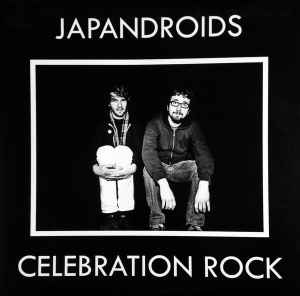 JAPANDROIDS | CELEBRATION ROCK